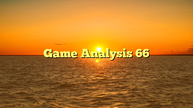 Game Analysis 66